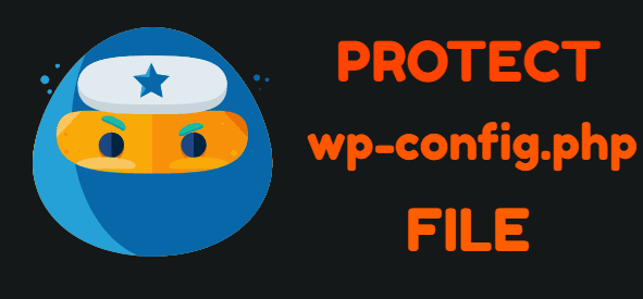 Bảo vệ file WP-Config và các file quan trọng trong WordPress