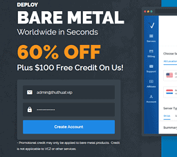 Vultr giảm 60% gói Bare Metal Instance và tặng 100$ cho tài khoản mới