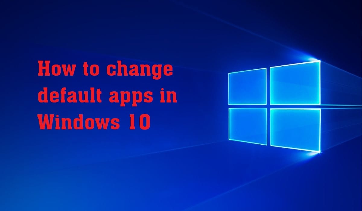 Hướng dẫn cách cài đặt ứng dụng mặc định trên Windows 10