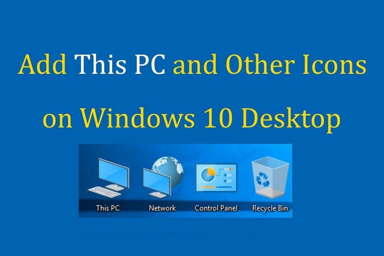 Cách thêm This PC ra desktop trên Windows 10